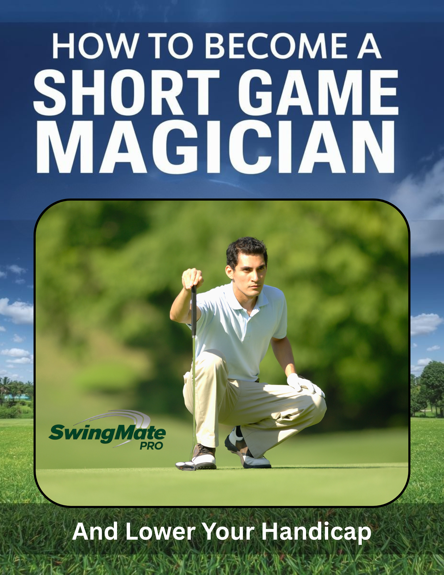 How to Become a Short Game Magician
